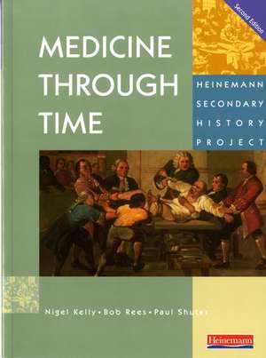 Medicine Through Time Core Student Book de Nigel Kelly