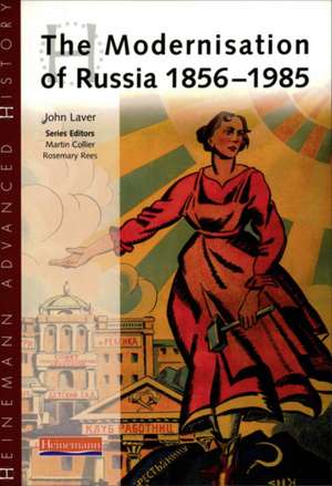 Heinemann Advanced History: The Modernisation of Russia 1856-1985 de John Laver