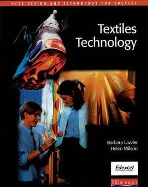 GCSE Design & Technology for Edexcel: Textiles Technology Student Book de Helen Wilson