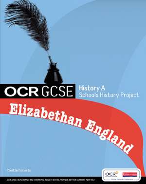 GCSE OCR A SHP: Elizabethan England Student Book de Colette Roberts