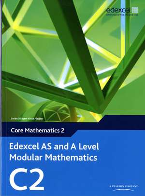 Edexcel AS and A Level Modular Mathematics Core Mathematics 2 C2 de Dave Wilkins