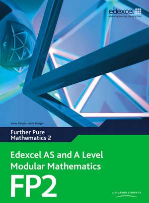 Edexcel AS and A Level Modular Mathematics Further Pure Mathematics 2 FP2 de Keith Pledger