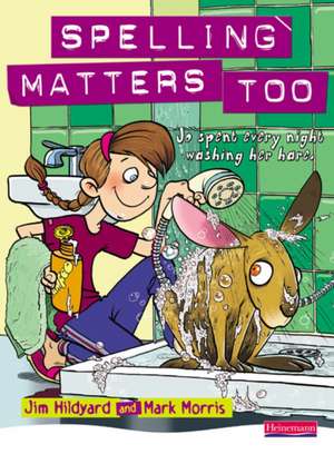 Spelling Matters Too Student Book de Mark Morris