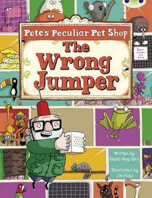 Bug Club Guided Fiction Year Two Purple A Pete's Peculiar Pet Shop: The Wrong Jumper de Sheila Bird