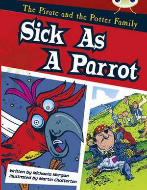 Bug Club Guided Fiction Year Two Gold B Sick as a Parrot de Michaela Morgan