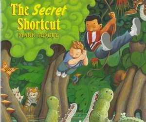 The Secret Shortcut de Mark Teague