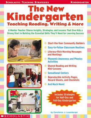 The New Kindergarten: Teaching Reading, Writing & More de Constance L. Leuenberger