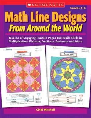 Math Line Designs from Around the World: Grades 4-6 de Cindi Mitchell