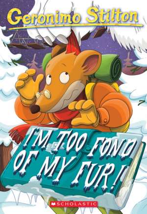 Geronimo Stilton #4: I'm Too Fond of My Fur! de Geronimo Stilton