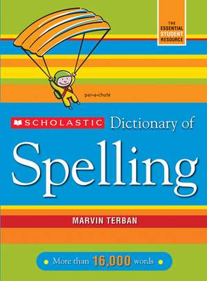 Scholastic Dictionary of Spelling de Marvin Terban