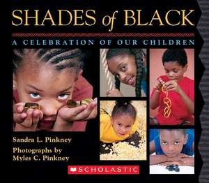 Shades of Black: A Celebration of Our Children de Sandra L. Pinkney