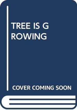 Scholastic: TREE IS GROWING