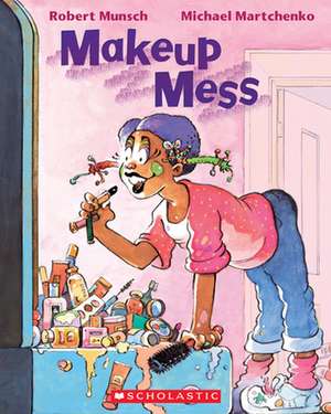 Makeup Mess de Robert Munsch