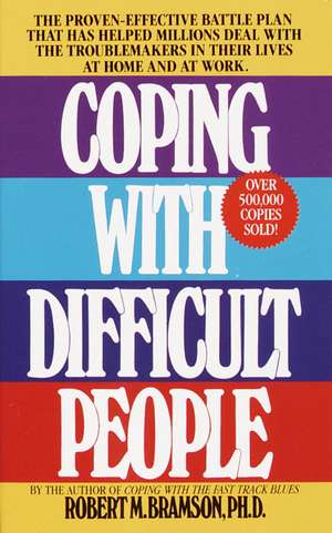 Coping with Difficult People de Robert M. Bramson