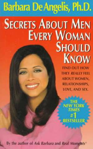 Secrets about Men Every Woman Should Know de BARBARA DE ANGELIS