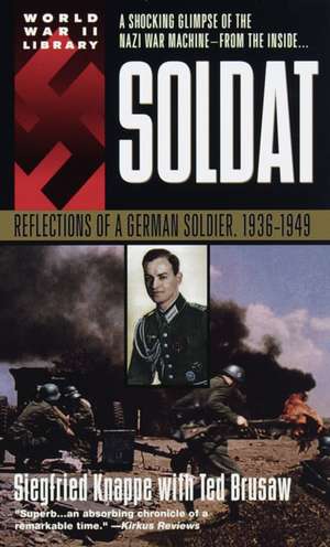 Soldat: Reflections of a German Soldier, 1936-1949 de Siegfried Knappe