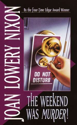 The Weekend Was Murder de Joan Lowery Nixon