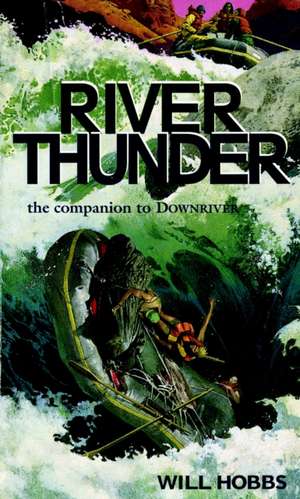 River Thunder de Will Hobbs