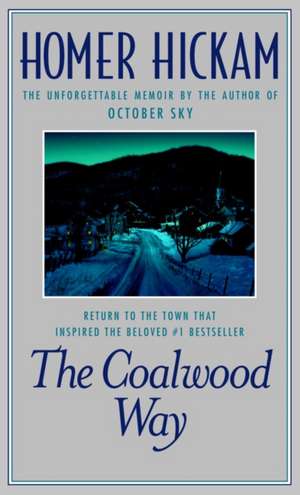 The Coalwood Way de Homer H. Hickam