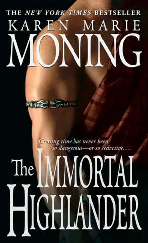 The Immortal Highlander de Karen Marie Moning