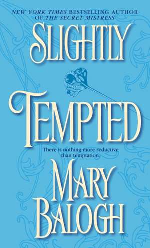 Slightly Tempted de Mary Balogh