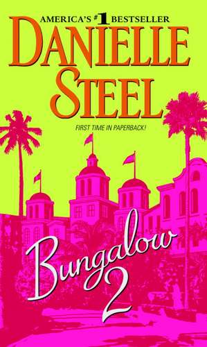 Bungalow 2 de Danielle Steel