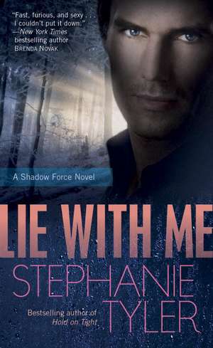 Lie with Me: A Shadow Force Novel de Stephanie Tyler