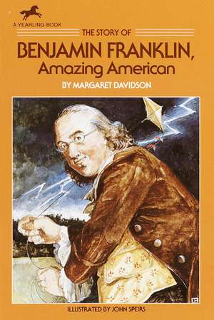 The Story of Benjamin Franklin: Amazing American de Margaret Davidson