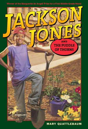 Jackson Jones and the Puddle of Thorns de Mary Quattlebaum