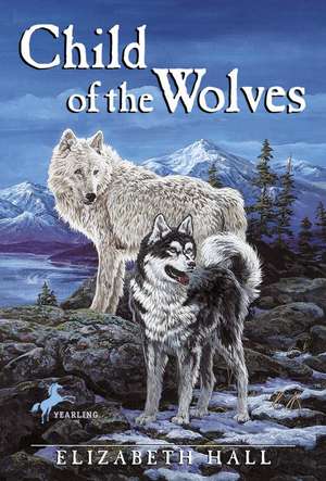 Child of the Wolves de Elizabeth Hall