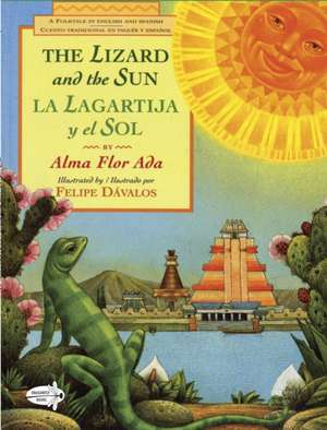 The Lizard and the Sun / La Lagartija y El Sol de Alma Flor Ada