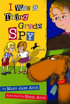 I Was a Third Grade Spy de Mary Jane Auch