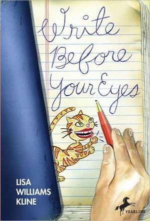 Write Before Your Eyes de Lisa Williams Kline