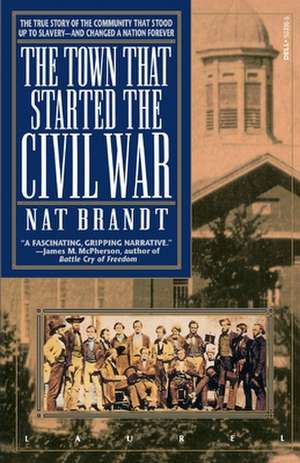 The Town That Started the Civil War de Nat Brandt