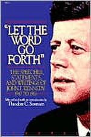 Let the Word Go Forth de Theodore Sorensen