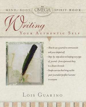 Writing Your Authentic Self de Lois Guarino