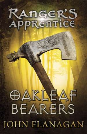 Oakleaf Bearers (Ranger's Apprentice Book 4) de John Flanagan