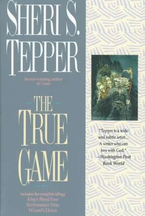 The True Game de Sheri S. Tepper