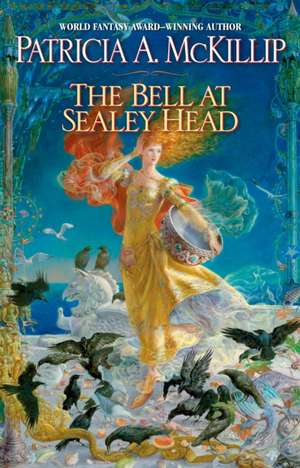 The Bell at Sealey Head de Patricia A. McKillip