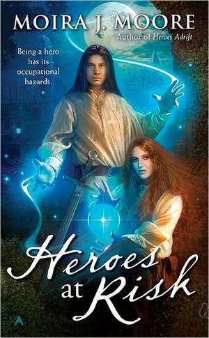 Heroes at Risk de Moira J. Moore