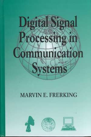 Digital Signal Processing in Communications Systems de Marvin Frerking