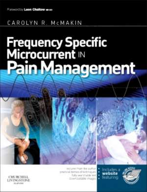 Frequency Specific Microcurrent in Pain Management de Carolyn McMakin