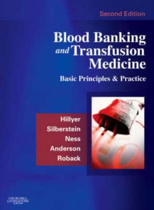 Blood Banking and Transfusion Medicine: Basic Principles and Practice de Christopher D. Hillyer