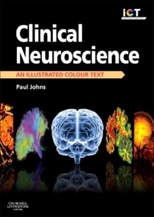 Clinical Neuroscience: An Illustrated Colour Text de Paul Johns