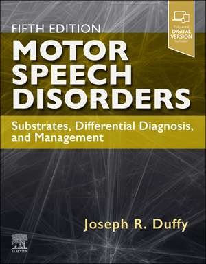 Motor Speech Disorders: Substrates, Differential Diagnosis, and Management de Joseph R. Duffy