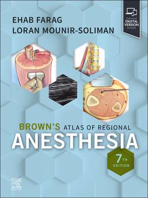 Brown's Atlas of Regional Anesthesia de Ehab Farag