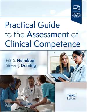 Practical Guide to the Assessment of Clinical Competence de Eric S. Holmboe