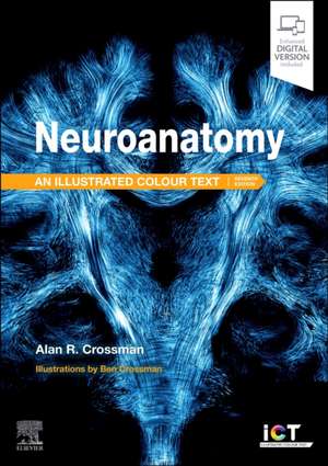 Neuroanatomy: Illustrated Colour Text de Alan R. Crossman