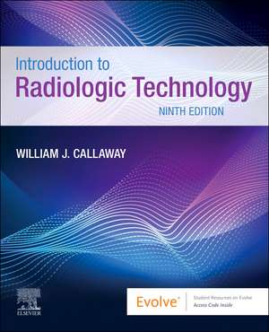 Introduction to Radiologic Technology de William J. Callaway