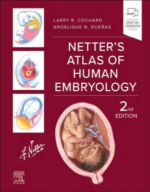 Netter's Atlas of Human Embryology de Larry R. Cochard